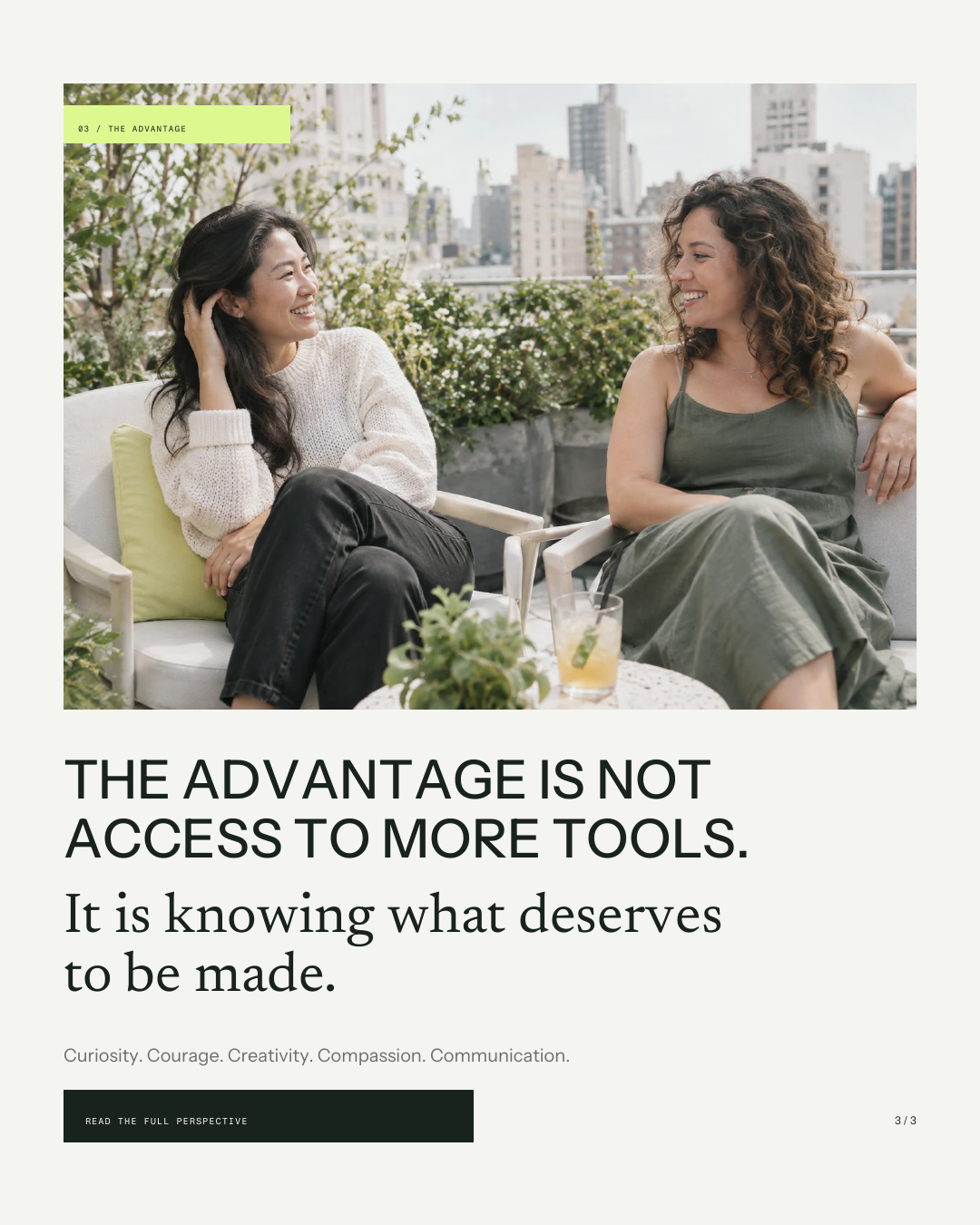 The advantage is knowing what deserves to be made